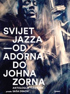 Svijet jazza: od Adorna do Johna Zorna