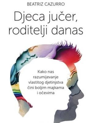 Djeca jučer, roditelji danas