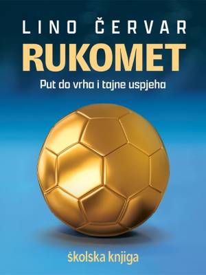 Lino Červar: Rukomet – put do vrha i tajne uspjeha