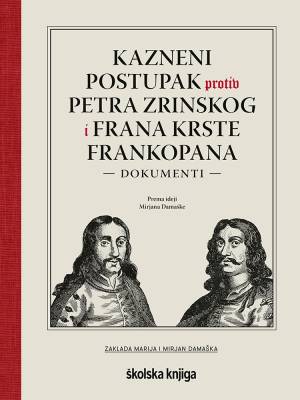 Kazneni postupak protiv Petra Zrinskog i Frana Krste Frankopana – dokumenti