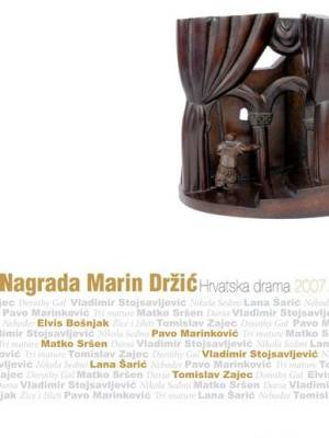 Nagrada Marin Držić: hrvatska drama 2007. TRENUTNO NEDOSTUPNO