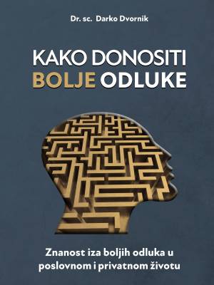 Kako donositi bolje odluke