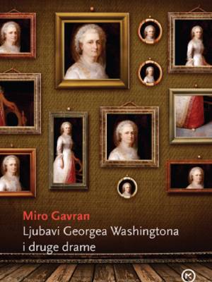 Ljubavi Georgea Washingtona i druge drame