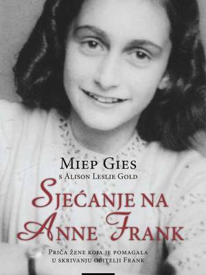 Sjećanje na Anne Frank: priča žene koja je pomagala u skrivanju obitelji Frank