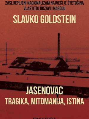 Jasenovac-tragika, mitomanija, istina