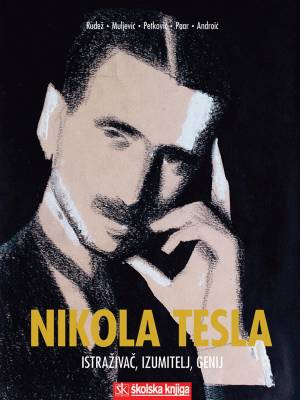Nikola Tesla - Istraživač, izumitelj, genij