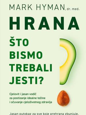 Hrana - Što bismo trebali jesti?