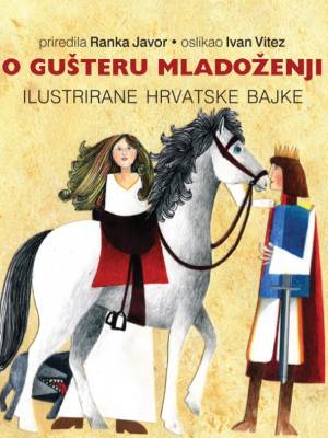 O gušteru mladoženji : ilustrirane hrvatske narodne bajke