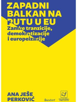 Zapadni Balkan: zamke tranzicije, demokratizacije i europeizacije