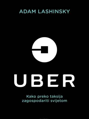 Uber: kako preko taksija zagospodariti svijetom NEDOSTUPNO