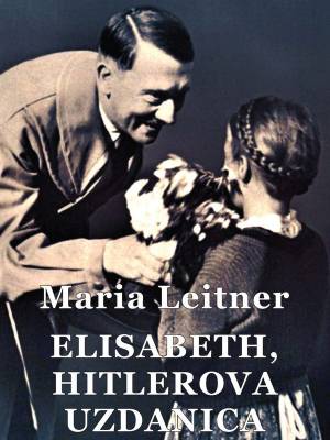 Elisabeth, Hitlerova uzdanica