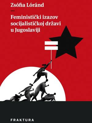 Feministički izazov socijalističkoj državi u Jugoslaviji