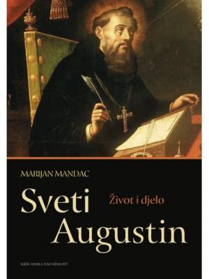 Sveti Augustin: život i dijelo NEDOSTUPNO