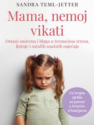 Mama, nemoj vikati PRETPRODAJA - ISKORISTI - 10 % POPUSTA - Isporuka od 1.1 0. 2024.