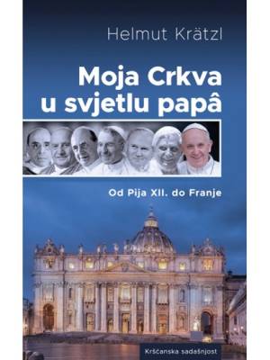 Moja Crkva u svjetlu papâ: Od Pija XII. do Franje