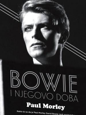 Bowie i njegovo doba TRENUTNO NEDOSTUPNO