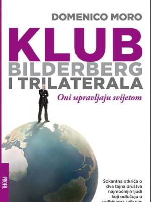 Klub Bilderberg i Trilaterala: ljudi koji gospodare svijetom