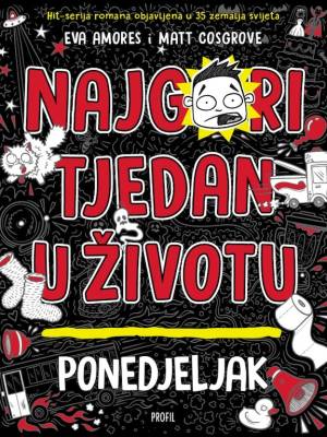 Najgori tjedan u životu: Ponedjeljak
