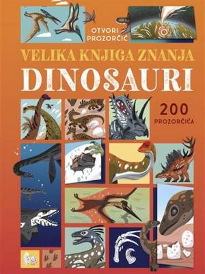 Velika knjiga Znanja: Dinosauri PRETPRODAJA DO 26. 12. 2024. - ISKORISTI - 10 % POPUSTA