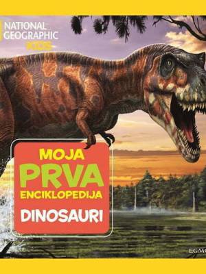 NG Moja prva enciklopedija - 5 – Dinosauri
