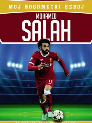 Mohamed Salah - moj nogometni heroj