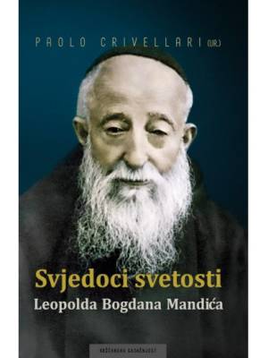 Svjedoci svetosti Leopolda Bogdana Mandića