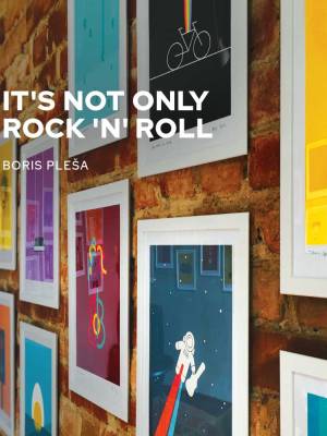 It’s Not Only Rock ‘N’ Roll - monografija plakata