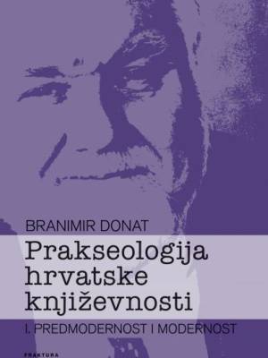 Prakseologija hrvatske književnosti I. TRENUTNO NEDOSTUPNO