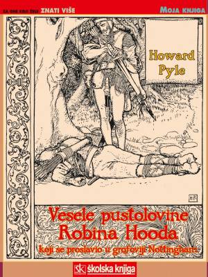 Vesele pustolovine Robina Hooda koji se proslavio u grofoviji Nottingham