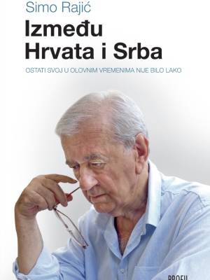 Između Hrvata i Srba : ostati svoj u olovnim vremenima nije bilo lako