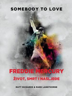 Freddie Mercury - život, smrt i naslijeđe