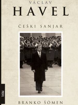 Češki sanjar - Václav Havel od disidenta do prezidenta