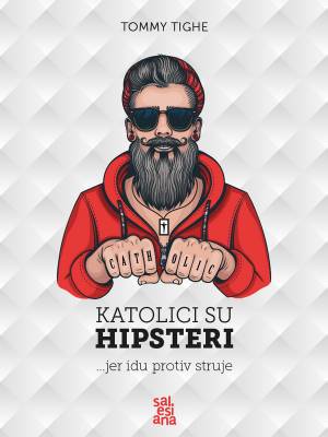 Katolici su hipsteri... jer idu protiv struje