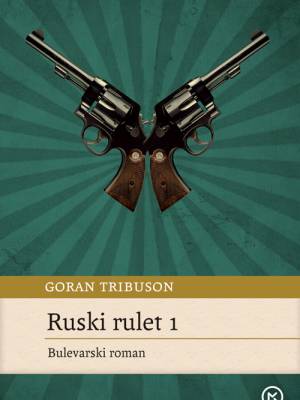 Ruski rulet: bulevarski roman 1 TRENUTNO NEDOSTUPNO