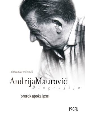 Andrija Maurović: Prorok apokalipse NEDOSTUPNO