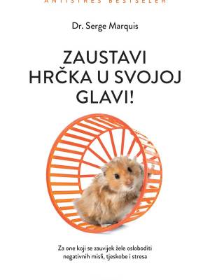 Zaustavi hrčka u svojoj glavi!