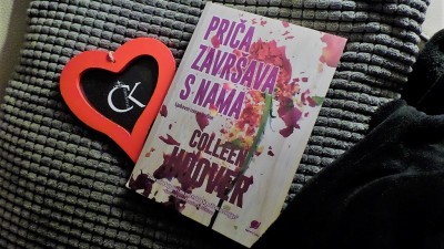 PRIČA ZAVRŠAVA S NAMA – Colleen Hoover - "Ne postoje loši ljudi. Svi smo mi samo ljudi koji ponekad rade loše stvari"