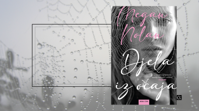 Djela iz očaja  – Megan Nolan – roman o nemogućoj ljubavi