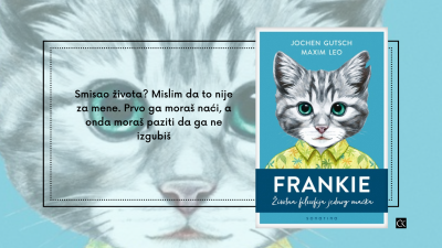 Frankie: životna filozofija jednog mačka – Jochen Gutsch i Maxim Leo – šarmantno filozofsko štivo