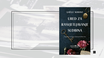 Ured za rasvjetljavanje sudbina – Gaelle Nohant – dirljiva knjiga koja odaje počast svim ljudskim bićima, žrtvama nacizma