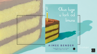 Okus tuge u torti od limuna - Aimee Bender