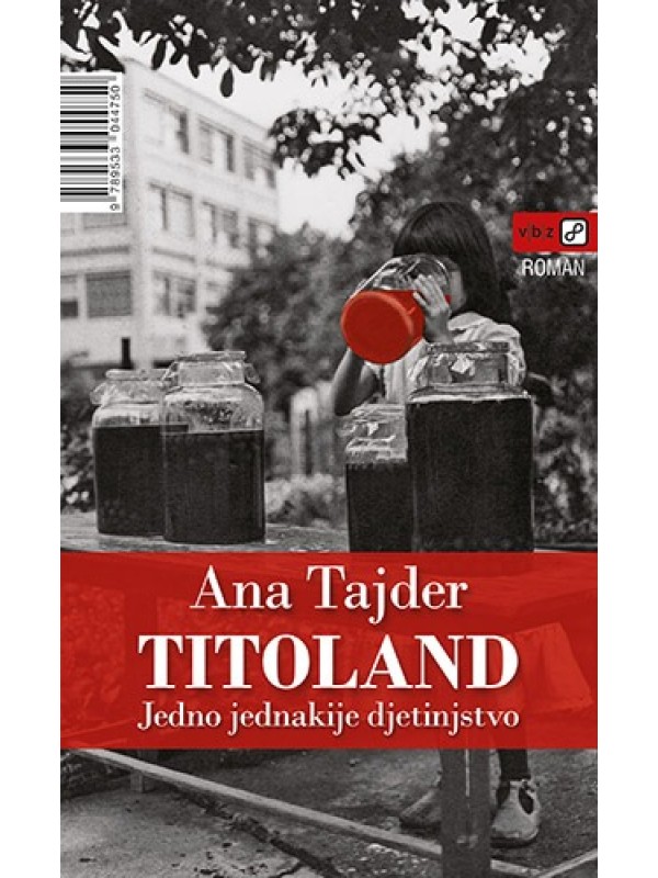 Titoland: jedno jednakije djetinjstvo T. U. 7528