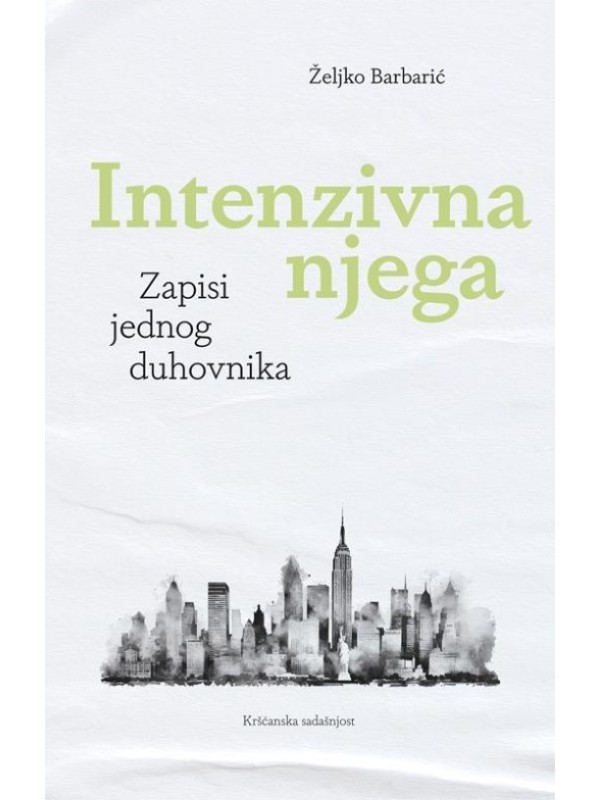 Intenzivna njega: zapisi jednog duhovnika 13373