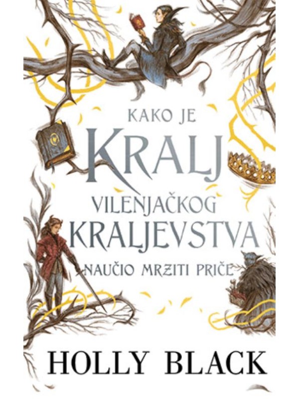 Kako je kralj Vilenjačkog kraljevstva naučio mrziti priče 12442