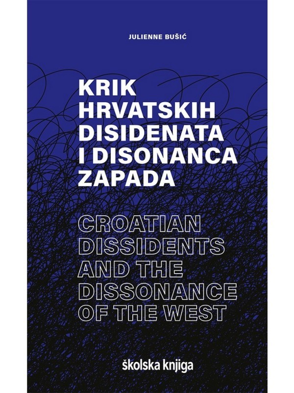 Krik hrvatskih disidenata i disonanca Zapada / Croatian Dissidents and the Dissonance of the West 13007