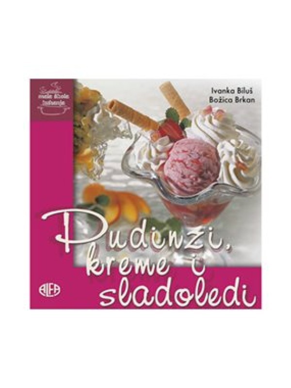 Mala škola kuhanja: Pudinzi, kreme i sladoledi 139