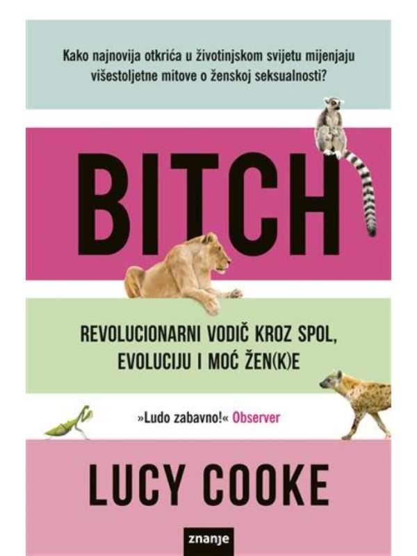 Bitch: revolucionarni vodič kroz spol, evoluciju i moć žen(k)e 12143