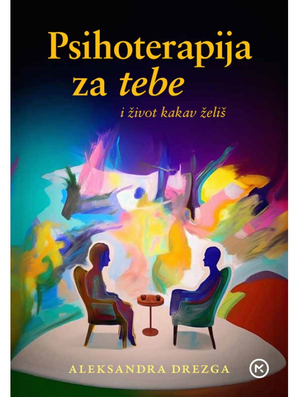 Psihoterapija za tebe i život kakav želiš P 13975
