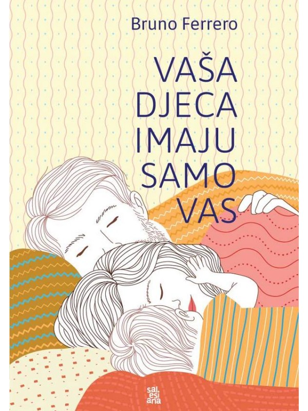 Vaša djeca imaju samo vas TREĆE IZDANJE 13308