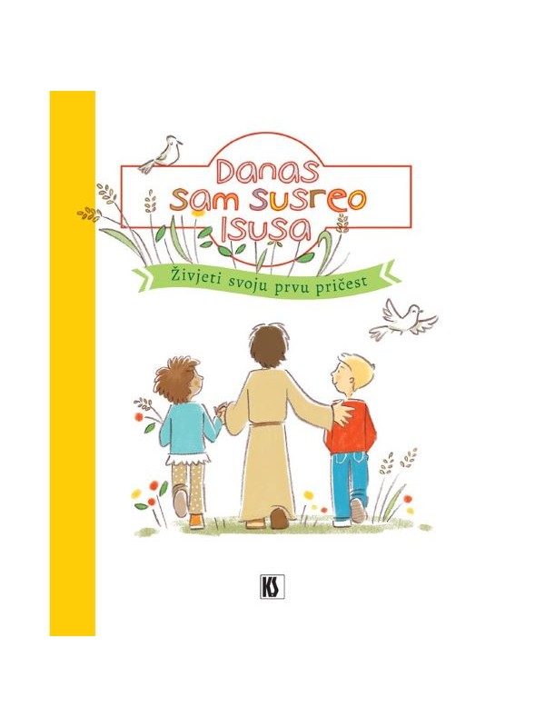 Danas sam susreo Isusa. Živjeti svoju prvu pričest 13867